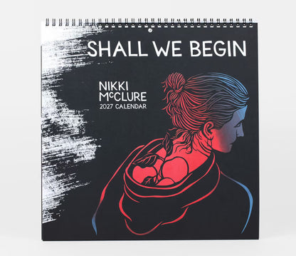 Shall We Begin - Nikki McClure 2027 Calendar
